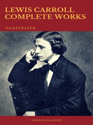 cover image of The Complete Works of Lewis Carroll (Best Navigation, Active TOC) (Cronos Classics)